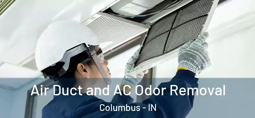  Air Duct and AC Odor Removal Columbus - IN