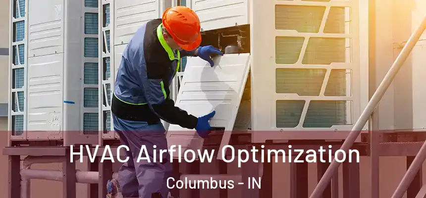 HVAC Airflow Optimization Columbus - IN