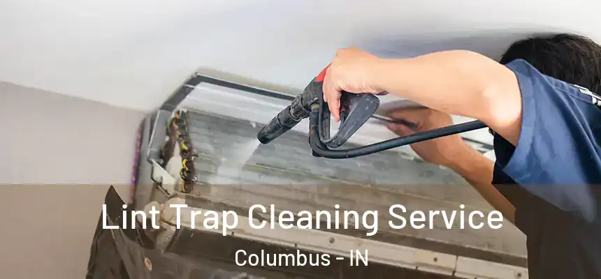 Lint Trap Cleaning Service Columbus - IN