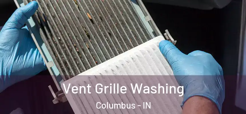 Vent Grille Washing Columbus - IN